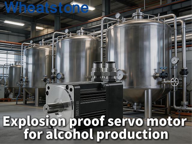 Explosion-Proof Servo Motors for Ethanol Production Lines: Wheatstone Delivers Microliter-Level Precision And Mill-Liter Safety for Flammable Solvent Environments